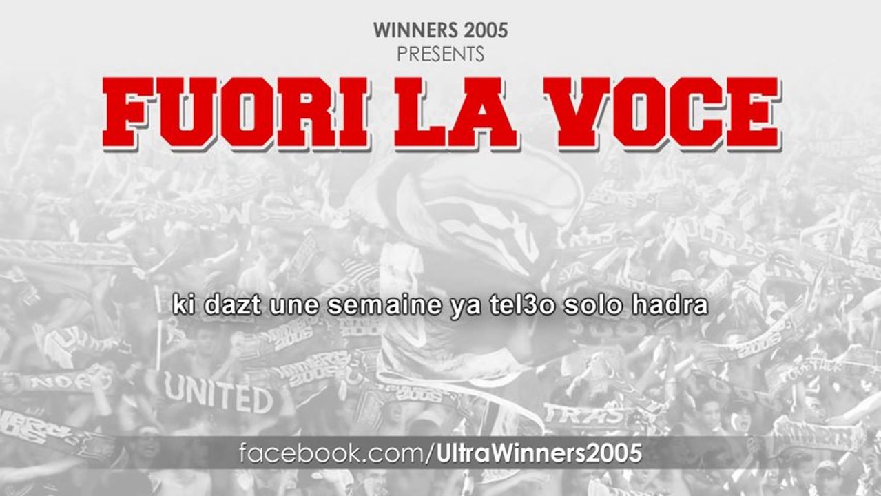 Ultras Winners 2005 : 3aychine bel courage - Album FUORI LA VOCE 2013
