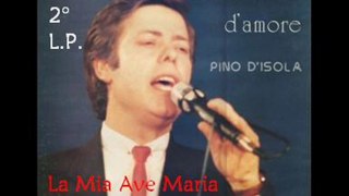 LA MIA AVE MARIA Canta Pino D'Isola
