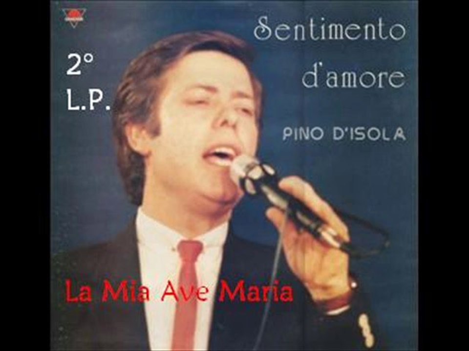 LA MIA AVE MARIA Canta Pino D'Isola