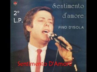 SENTIMENTO D'AMORE Canta Pino D'Isola
