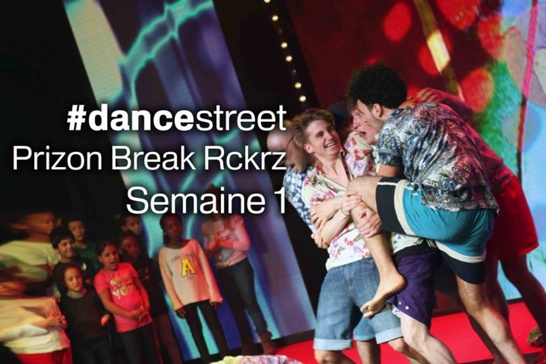 Dance Street Saison 4 - PRIZON BREAK ROCKERZ (1er passage semaine 1)