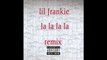 lil frankie-lalalala remix