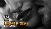 IL SOGNO IN FOTOGRAFIA   (Lino Mazzariello)