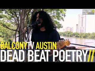DEAD BEAT POETRY - AIN'T GOT NUTHIN (BalconyTV)