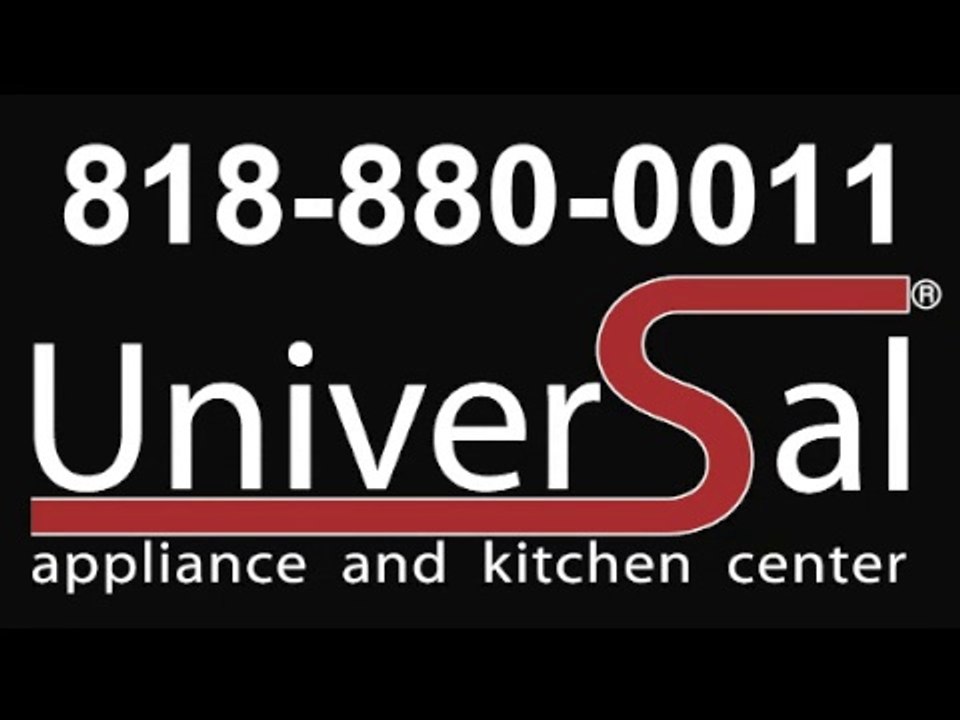 UNIVERSAL APPLIANCE JENN-AIR | WOLF | MELIE | BOSCHE | ELECTROLUX | WHIRLPOOL | KITCHENAID | GE | GENERAL ELECTRIC | VIKING | THERMADOR | SUB ZERO |  LOWEST PRICES LOS ANGELES SANTA MONICA PASADENA