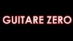 GUITARE ZERO - Teaser (Cours Guitare Vidéo)