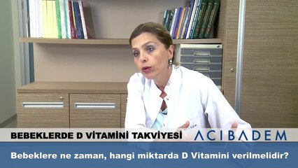 Bebeklere ne zaman, hangi miktarda D Vitamini verilmelidir?