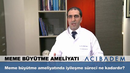 Meme büyütme ameliyatında iyileşme süreci ne kadardır ?