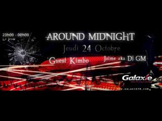Around Midnight guest Kimbo full@Galaxie Fm