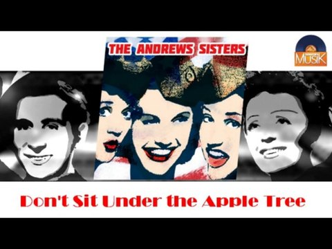 The Andrews Sisters - Don't Sit Under the Apple Tree (HD) Officiel Seniors Musik