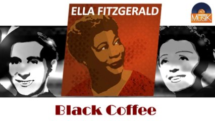 Ella Fitzgerald - Black Coffee (HD) Officiel Seniors Musik