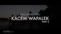 Interview de Kacem Wapalek Part 2 // Des mots sur les mots