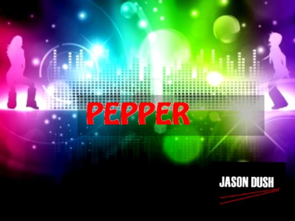 PEPPER - JASON DUSH - MUSIC - CLIP - ELECTRO