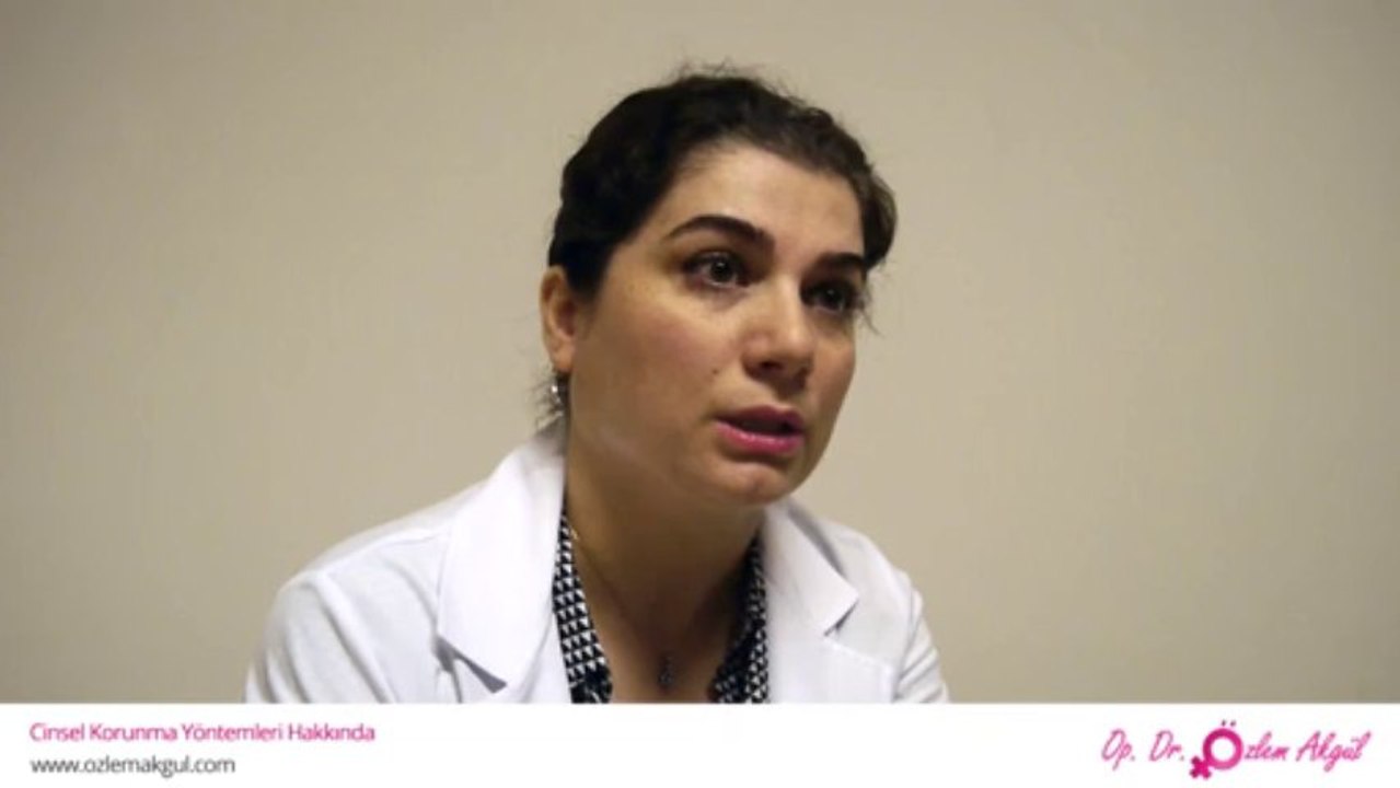 Cinsel Korunma Yöntemleri Nelerdir? - Op. Dr. Özlem Akgül