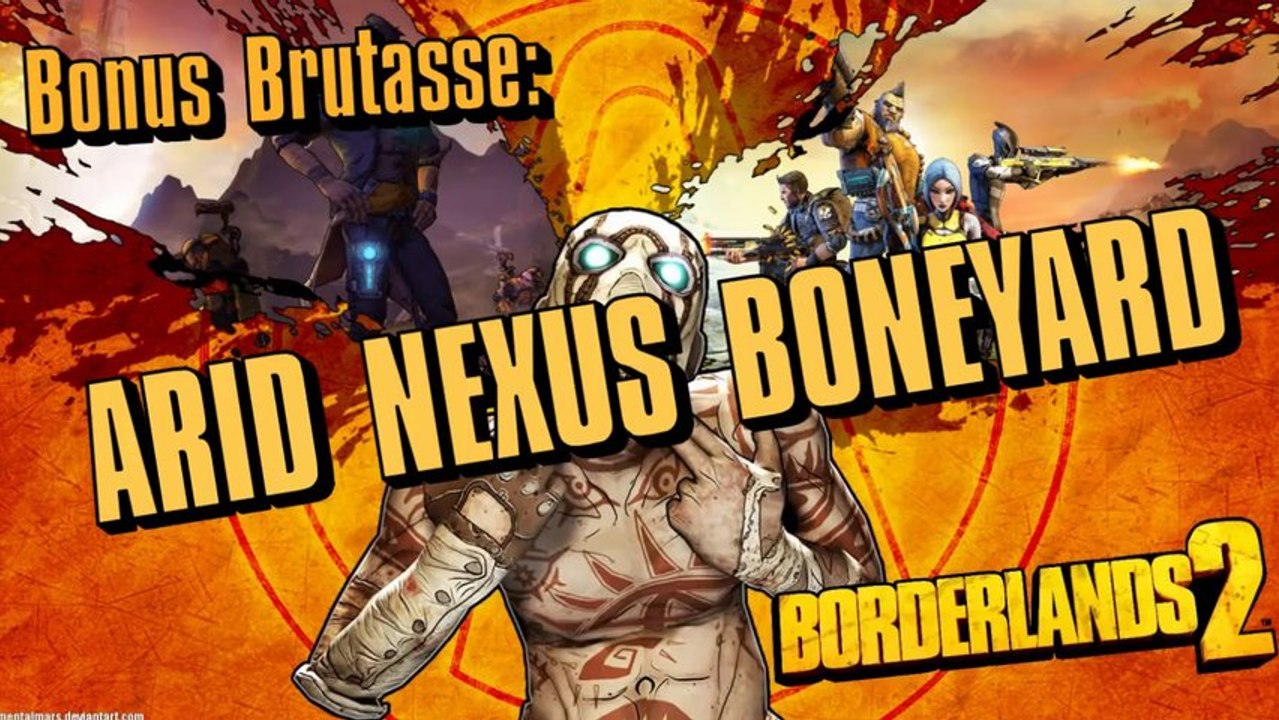 Borderlands 2 Bonus - Arid Nexus Boneyard