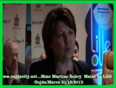 le mot de Mme Mrtine AUBRY Maire de lille de france dans la commune d'oujda Maroc
