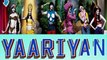 Yaariyan Theatrical Trailer (Official) | Himansh Kohli, Rakul Preet, Nicole Faria, Dev Sharma