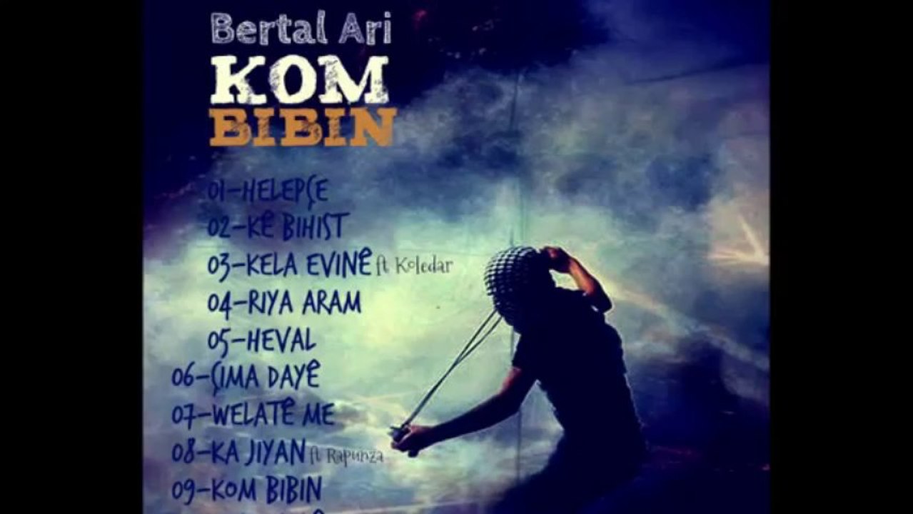 Bertal Ari-  Kom Bıbın (Kurdish Rap)