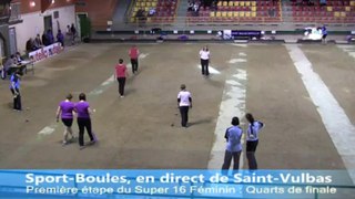 Quarts de finale 5 sur 5, Super 16 féminin, Sport-Boules, Saint-Vulbas 2013