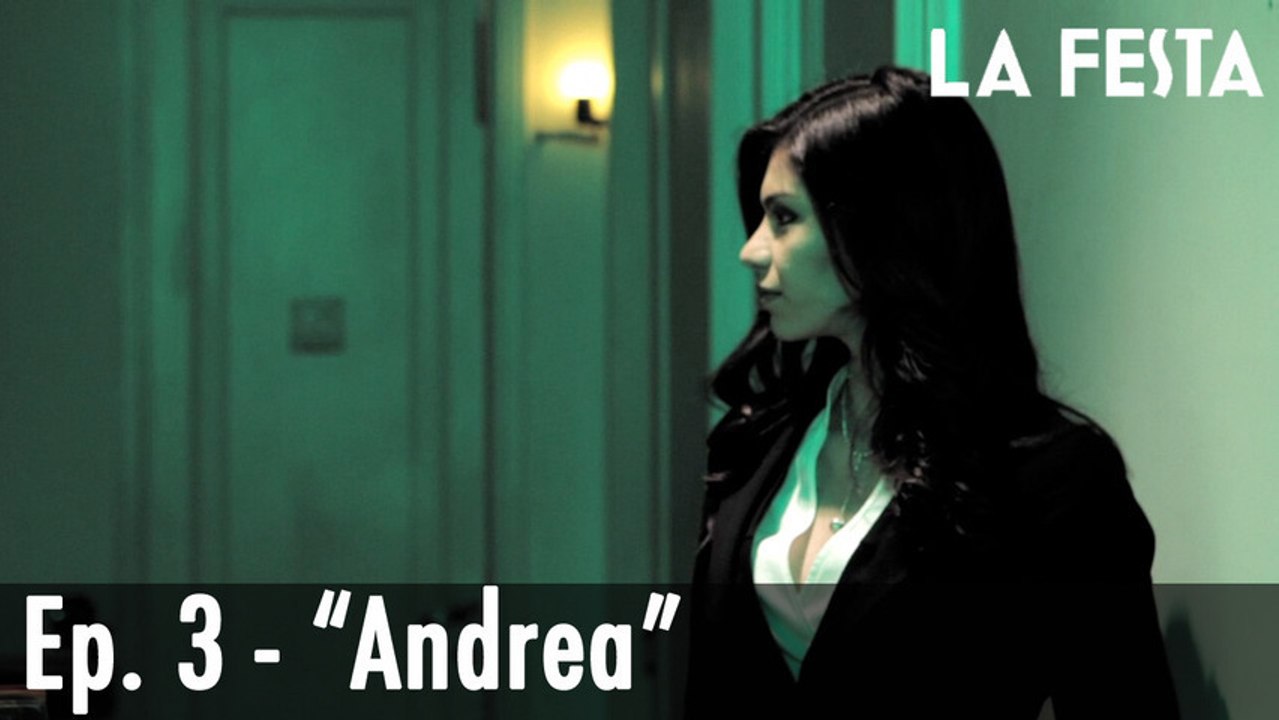 LA FESTA Ep. 3 - Andrea