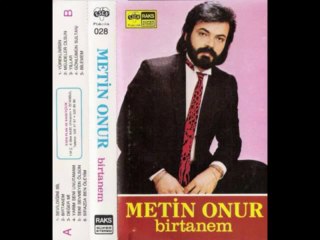 METİN ONUR  BİRAZDA BEN ÖLEYİM