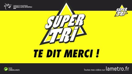SUPERTRI te dit merci !