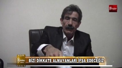 Bizi dikkate almayanları her düğün ve cenazede ifşa edeceğiz 8gun haber