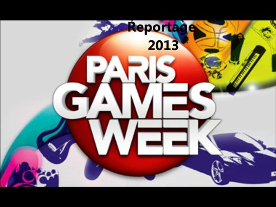 Reportage Paris Games Week 2013