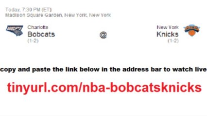 New. York. Knicks. vs. Charlotte. Bobcats. watch. live .stream. online. free