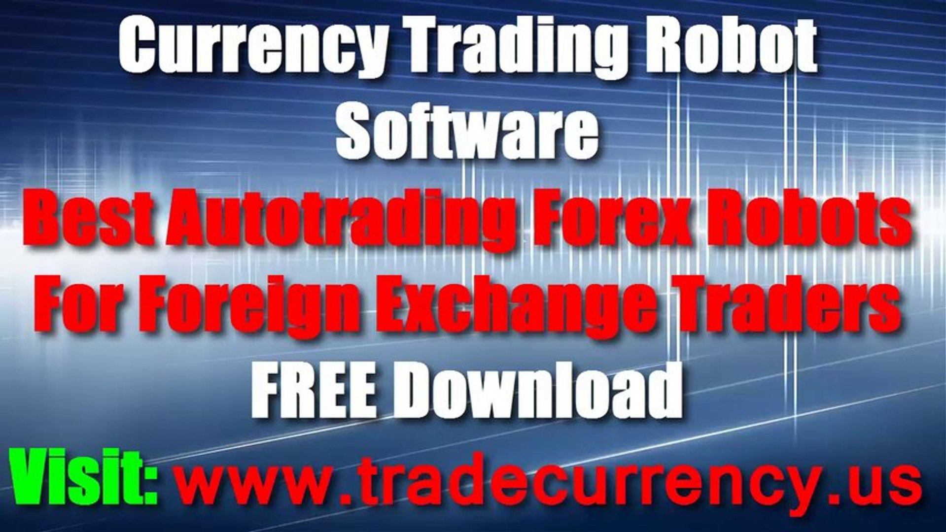Currency Trading Robot Software Free Download - 2013 Best Autotrading Forex  Robots For Foreign Exchange Traders - video Dailymotion