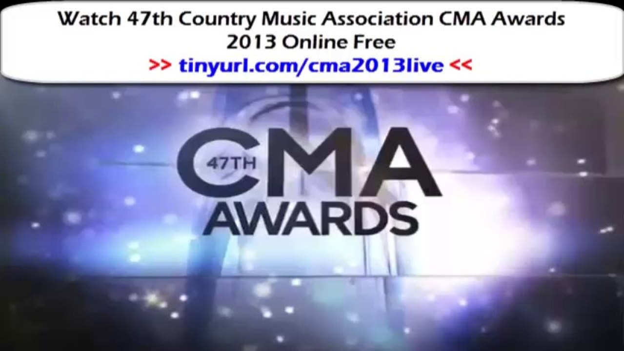 Watch 47th CMA Awards 2013 Online Watch Live Stream Free!