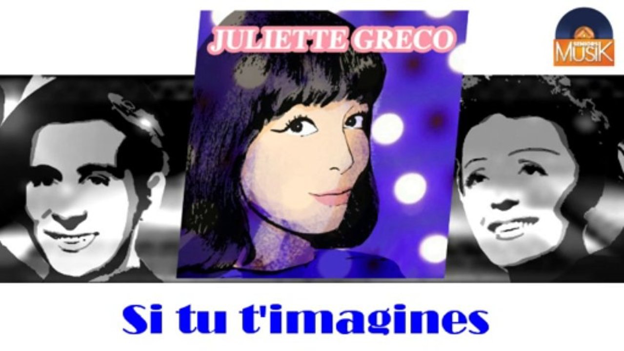 Juliette Gréco - Si tu t'imagines (HD) Officiel Seniors Musik