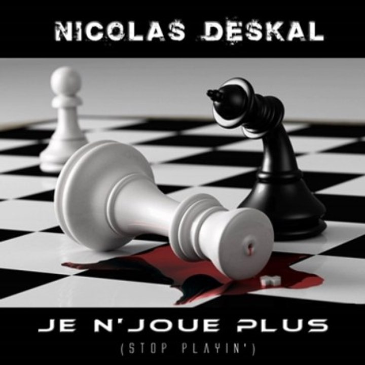 Nicolas Deskal - Je n'joue plus (Stop playin')