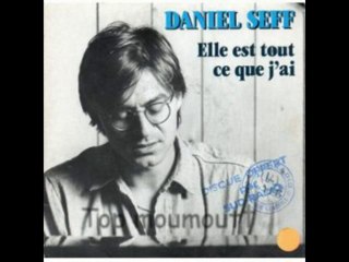 Daniel Seff  Elle est tout ce que j'ai HQ