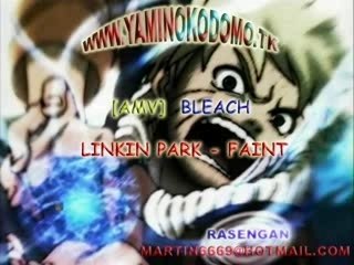 AMV - Bleach - Linkin Park - Faint