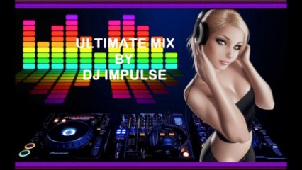 Ultimate Mix by Dj Impulse