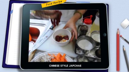 K-Cook Delight: Chinese Style Japchae by Kang Yi