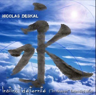 Nicolas Deskal - Instinct d'éternité ( In Heaven Extended Mix)