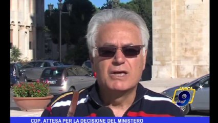 CDP, attesa per la decisione del Ministero