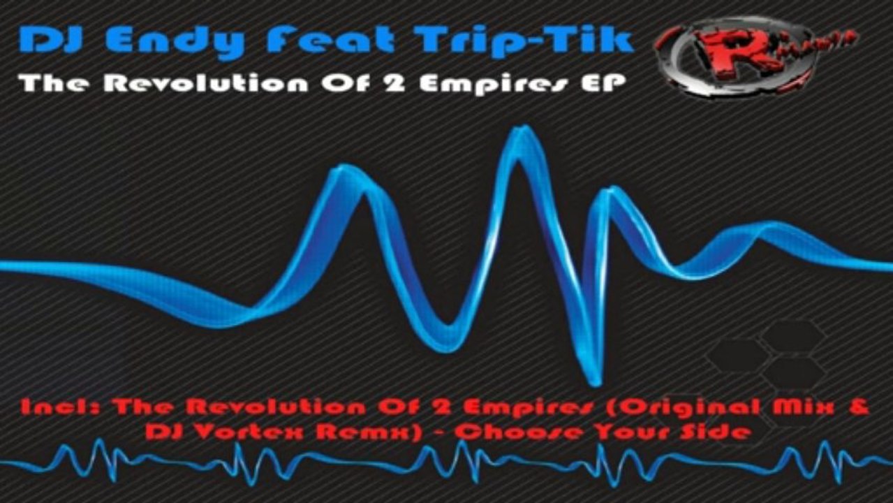 DJ Endy Feat Trip-Tik - The Revolution Of 2 Empires (DJ Vortex Remix) (HD) Official Records Mania