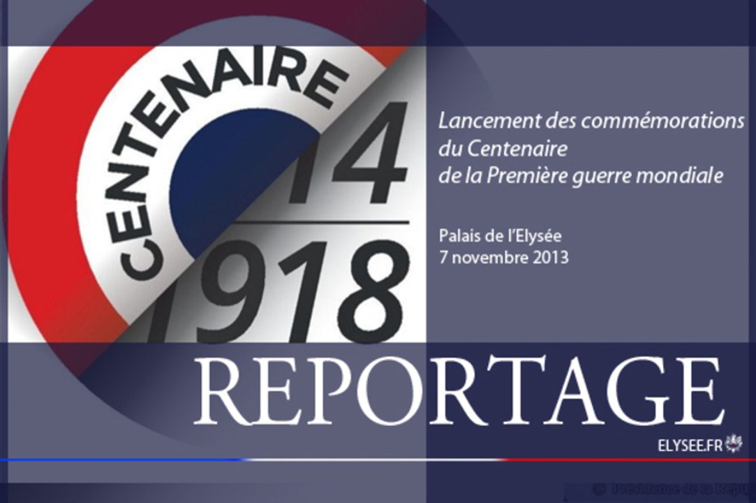 [REPORTAGE] Lancement des commémorations du Centenaire de la Première guerre mondiale