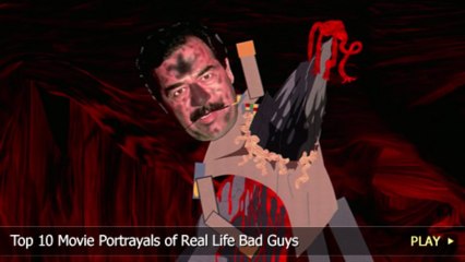 Top 10 Movie Portrayals of Real Life Bad Guys