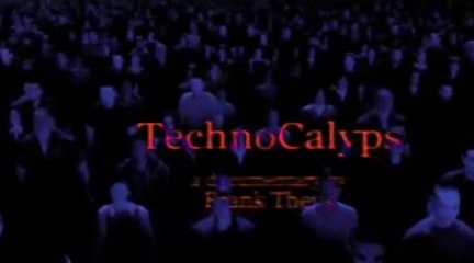 TechnoCalypse [Full Documentary © 2013 Frank Theys]