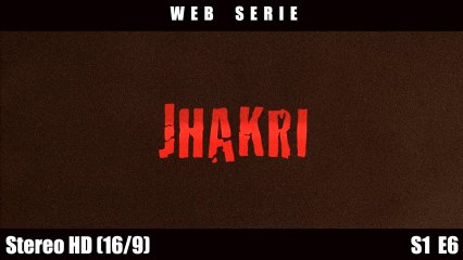 "JHAKRI" Episode 6 (Web Serie Pilot)