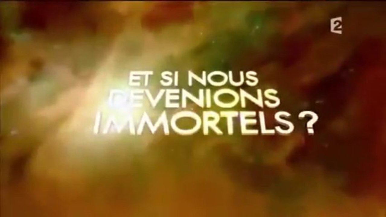 Et si nous devenions immortels?