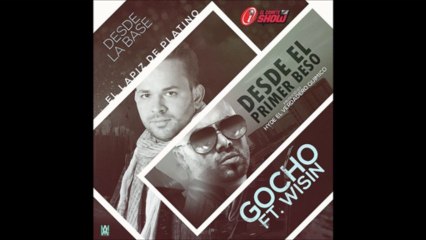 Gocho (Feat. Wisin) - Desde El Primer Beso
