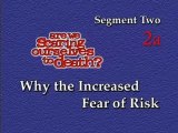 Are We Scaring Ourselves to Death (2of3)