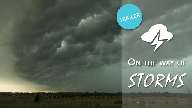 Orages - On The Way Of Storms - Tornado Alley [Trailer]