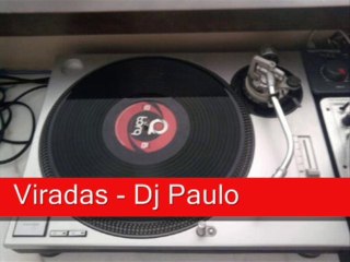 Viradas - Dj Paulo