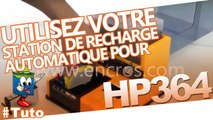 Comment utiliser une station de recharge automatique Encros pour HP 364